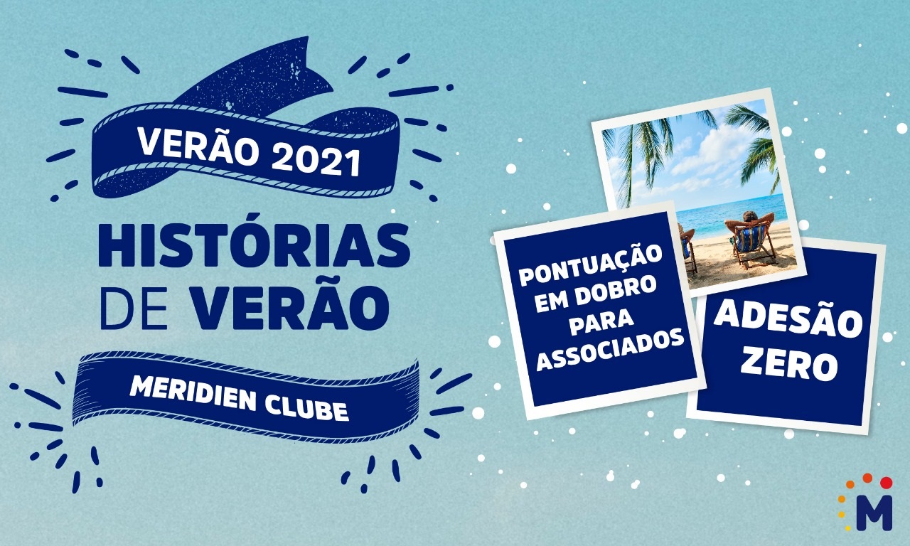Verão 2021 com Meridien